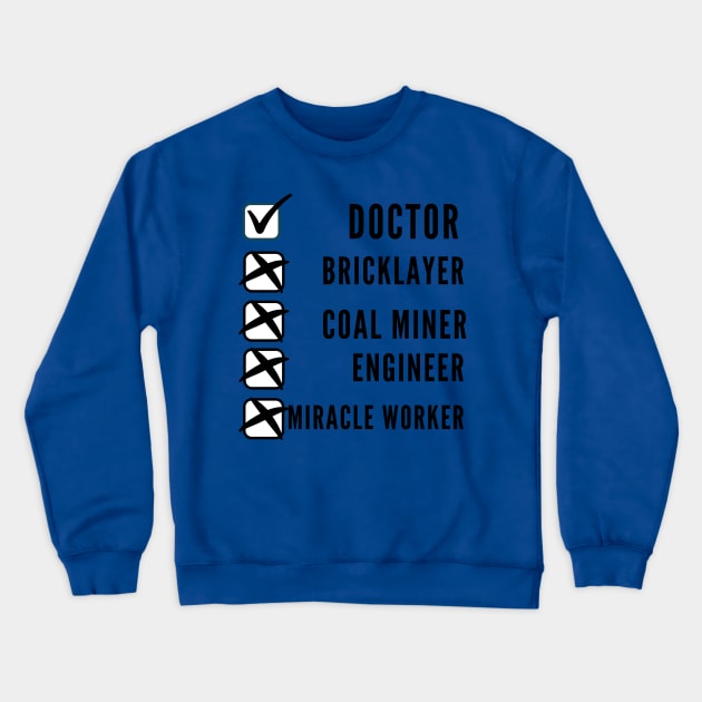 I'm a doctor, not a... Crewneck Sweatshirt by rford191